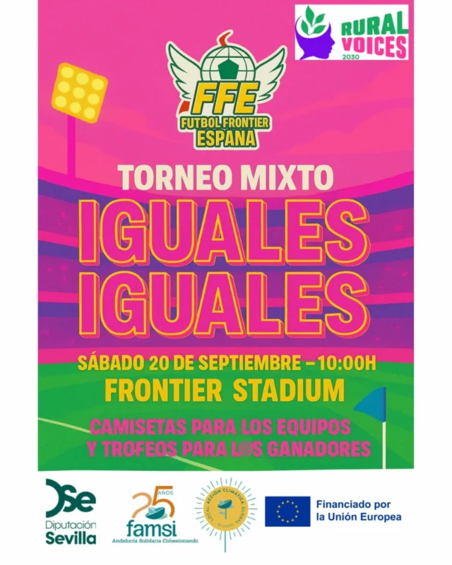 ⚽✨ IGUALES x IGUALES ✨⚽

Este sábado 20 de septiembre a partir de las 10:00h nos vemos en el Frontier Stadium para disfrutar del torneo mixto donde hombres y mujeres compiten juntos bajo un mismo lema: la igualdad en el deporte.

🏆 Habrá camisetas para los equipos y trofeos para l@s ganadores.
Un día para celebrar el fútbol, la diversidad y la unión.

📢 Proyecto liderado por red_famsi y la Unión Europea, enmarcado dentro de las iniciativas de igualdad y cooperación internacional.

💚 ¡No faltes!

#RuralVoices2030 #euDEARprogramme #RuralVoices #youth #FAMSI #Andaluciasolidaria #Acciónclimáticalocalglobal
